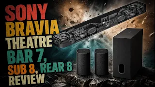 Sony BRAVIA Theatre Bar 7 + Sub 8 + Rear 8 Review: Best Home Theatre Setup?