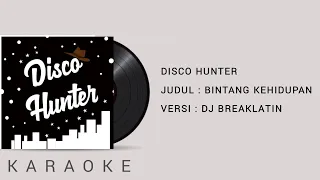 Download BINTANG KEHIDUPAN Remix KARAOKE | DJ BREAKLATIN ( @DISCOHUNTER ) MP3