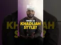 Lagu What is 'Khadijah style'?