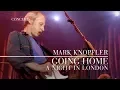 Download Lagu Mark Knopfler - Going Home: Theme of the Local Hero (A Night In London | Official Live Video)