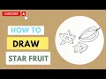 HOW TO DRAW STAR FRUIT - STAR FRUIT DRAWING
