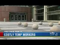 You Paid For It Costly temp workers