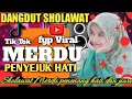 Lagu DANGDUT SHOLAWAT MERDU PENYEJUK HATI