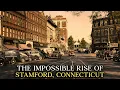 How a Dying Factory Town Became a Billionaire s Playground Stamford Connecticut