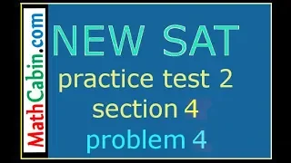 SAT Practice Test 2 Section 4 Problem 4