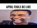Download Lagu April Fools Be Like