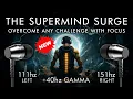 Download Lagu The Supermind Surge - 40 Hz Gamma Binaural Beat - Overcome Any Circumstance With Focus