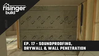 The Risinger Build Ep 17 Soundproofing Drywall Wall Penetration 
