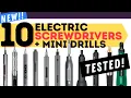 I tested 10 Electric Screwdrivers and Mini Drills - This is what you should buy EP1
