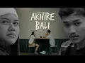 Download Lagu Akhire Bali - LAVORA (Official Music Video) || Yen takdire bali besok bakal bali