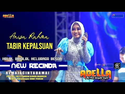 Download MP3 ADELLA - Tabir Kepalsuan - Anisa Rahma - Live NEW RECINDA 2023