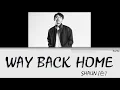 SHAUN (숀) – 'Way Back Home' Lyrics [Color Coded Han-Rom-Eng]