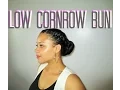 Low Cornrow Bun Tutorial