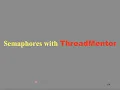 Concurrent Computing Part III Semaphores with ThreadMentor