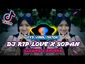 Download Lagu DJ RIP LOVE X SOPAN [ SLOWED \u0026 REVERB ] VIRAL TIKTOK YANG KALIAN CARI!!!!