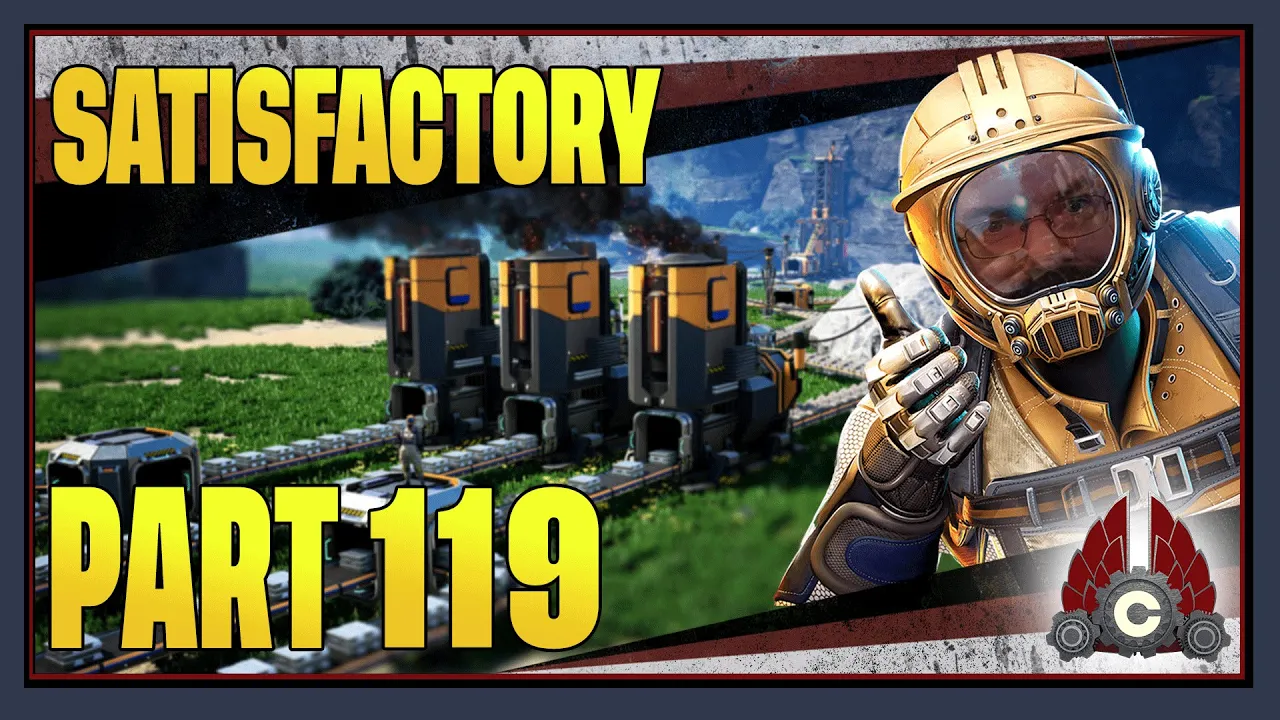 CohhCarnage Plays Satisfactory 1.0 !!First Big Playthrough!! - Part 119