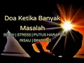 Download Lagu Doa Untuk Ketenangan Hati Yang Sedih
