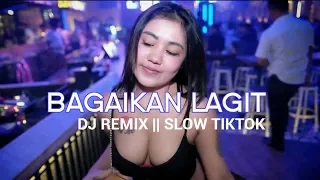 Download BAGAIKAN LANGIT || DJ REMIX SLOW TIKTOK MP3