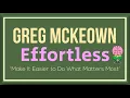 Effortless by Greg McKeown - Animated Summary BigIdeasGrowingMinds