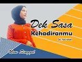 Download Lagu KEHADIRANMU - DEK SASA ( Official Music Video )