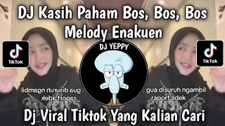 dj kasih paham bos bos bos full drop enakuen viral tiktok terbaru yang kalian cari