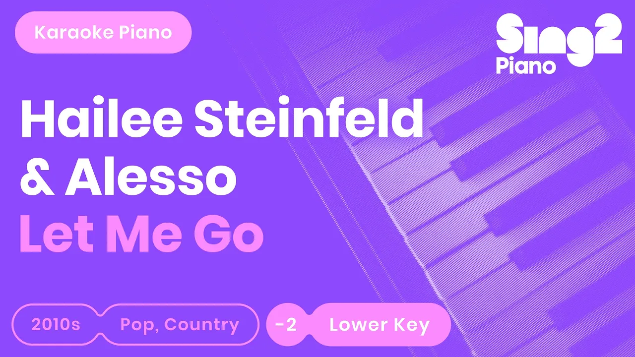 Let Me Go - Hailee Steinfeld, Alesso, Florida Georgia Line, watt (Lower Key) Karaoke Piano