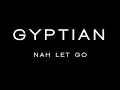 Gyptian - Nah Let Go (New).flv