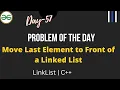 Move Last Element to Front of a Linked List Day-57 Problem of the day C GFG