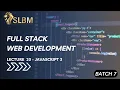 SLBM Fullstack Web Development Batch 7 - Day 20 JavaScript Day 3