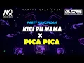 Download Lagu LAGU PARTY | KICI PU MAMA X PICA PICA | MARKHO URAN
