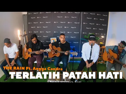 Download MP3 Terlatih Patah Hati - The Rain Feat Angga Candra (KOLABORASI)