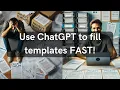 Use ChatGPT to fill templates Fast