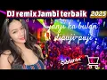 Lagu DJ remix Jambi pilihan‼️ janji ka bulan - dipuji-puji