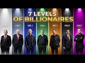 The 7 Levels of Billionaires Explained In 11 Minutes
