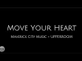 Download Lagu Move Your Heart - Maverick City Music + UPPERROOM | Lyric Video