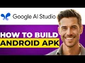 How to Build Android APK from Google AI Studio Code Install on Your Phone