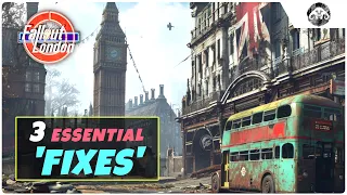 FALLOUT LONDON - 3 Essential Fixes
