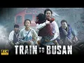 Train to Busan (2016) Action/Horror | Gong Yoo, Ma Dong-seok, Jung Yu-mi - Film Review \u0026 Facts