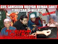 Download Lagu GUS SAMSUDIN MERUQYAH RUMAH SAKIT TERBESAR DIMALAYSIA...P3RT4RUNG4N S4NT3T IBLIS G4NTUNG MAY4T!!!