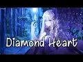 Download Lagu 「Nightcore」→ Diamond Heart ♪ (Alan Walker feat. Sophia Somajo) LYRICS ✔︎