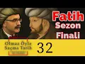 Fatih (Sezon Finali) - Olmaz Öyle Saçma Tarih B32