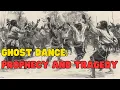 The Ghost Dance Movement A Native American Prophecy That Shook History