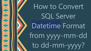 How to Convert SQL Server Datetime Format from yyyy-mm-dd to dd-mm-yyyy