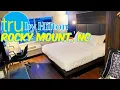 Tru By Hilton Hotel Rocky Mount Room Tour Review - 255 Gateway Blvd Rocky Mount NC 27804