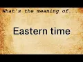 Eastern Time Meaning Definition of Eastern Time