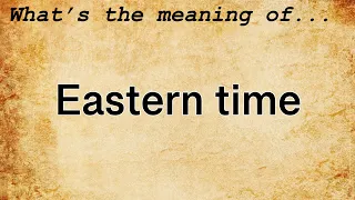 Eastern Time Meaning Definition of Eastern Time