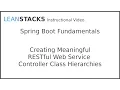 Creating Meaningful RESTful Web Service Controller Class Hierarchies with Spring Boot