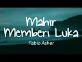 Download Lagu Fabio Asher - Mahir Memberi Luka (Full Lirik)