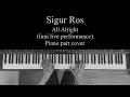 Sigur Rós - All Alright (Inni live performance)  Piano part cover