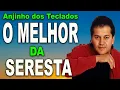Download Lagu ANJINHO DOS TECLADOS O MELHOR DA SERESTA